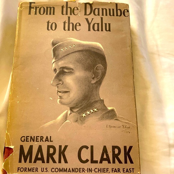 FROM THE DANUBE THROUGH YALU TO THE YALU - GENERAL MARK CLARK  HARDBACK GUC - Picture 1 of 4